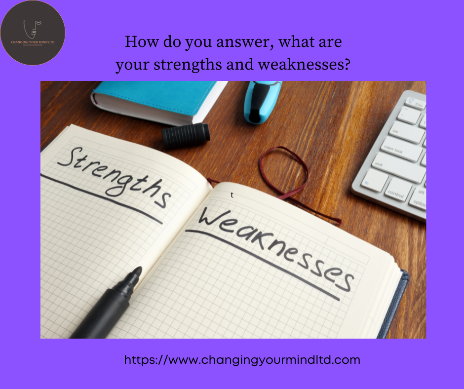 How do you answer the question- What are my strengths and weaknesses?